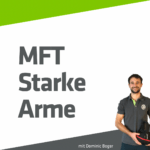 MFT - Starke Arme